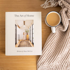 The Art of Home: A Designer Guide to Creating an Elevated Yet Approachable Home